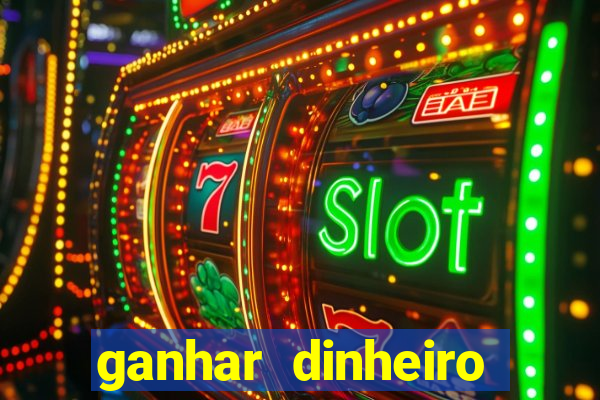 ganhar dinheiro jogando sem depositar nada